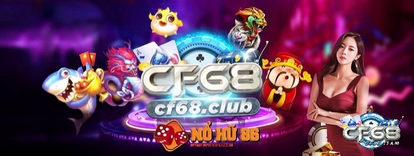 Cf68 là cổng game trực tuyến với hơn 10 năm hoạt động trên thị trường