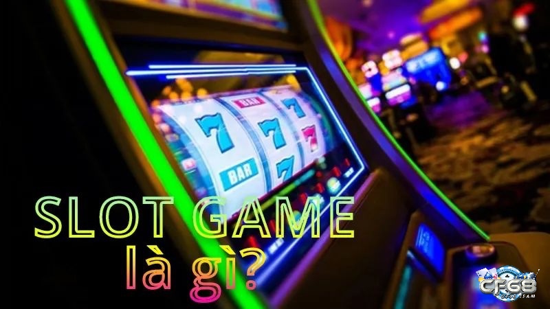 Slot game là một trò chơi casino phổ biến và hấp dẫn nhất hiện nay