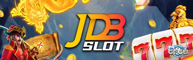 Giới thiệu Slot game JDB - sân chơi uy tín, đáng tin cậy